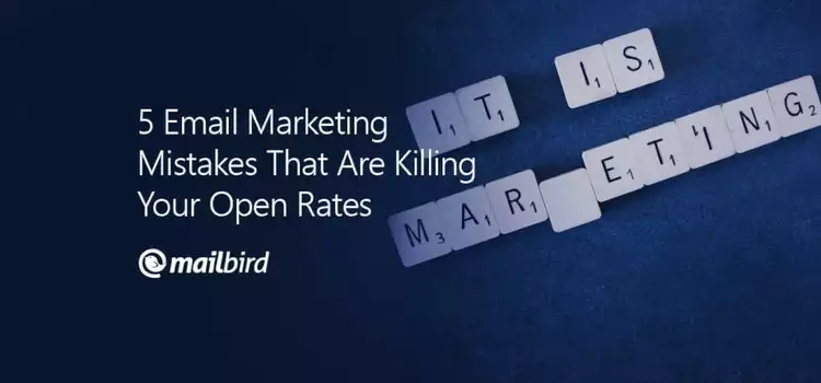 Avoid Email Mistakes Hurting Open Rates