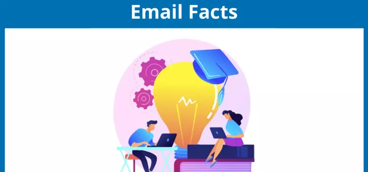32+ Essential Email Facts Everyone Should Know