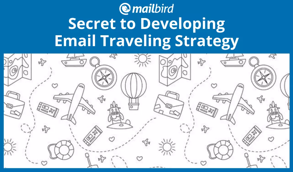 Steps to Develop an Effective Email Traveling Strategy