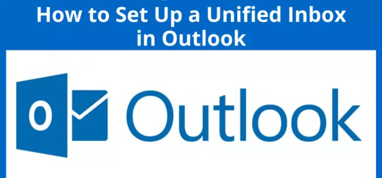 How to Set Up an Outlook Unified Inbox: A Quick Guide