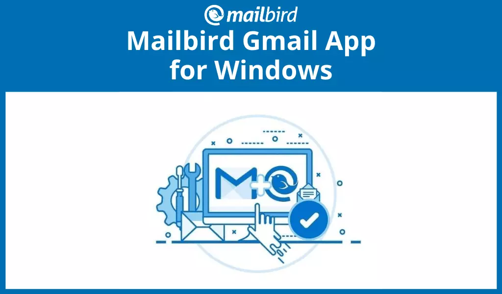 Mailbird Gmail App for Windows: The Better Way in 2023